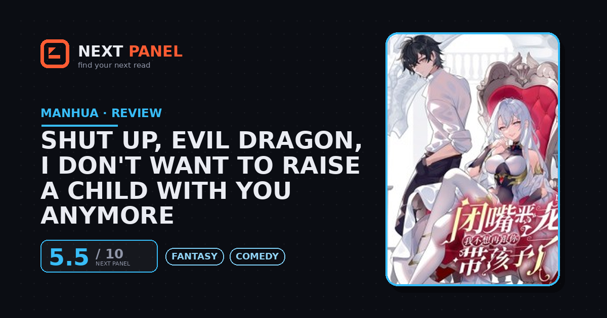 Shut Up, Evil Dragon, I Don't Want to Raise a Child With You Anymore cover - Next Panel review