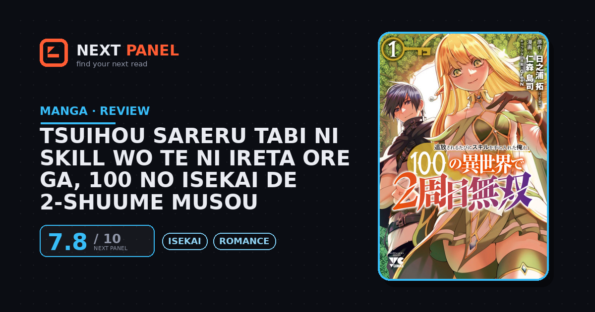Tsuihou Sareru Tabi ni Skill wo te ni Ireta Ore ga, 100 no Isekai de 2-shuume Musou cover - Next Panel review